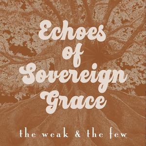 Echoes Of Sovereign Grace