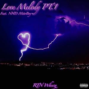 Love Melody Pt. 1 (feat. NHD MitoBoy) (Explicit)