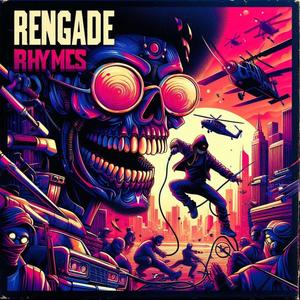 Renegade rhymes