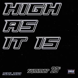 23’ “HIGH AS IT IS” Salow’s Summer Tape (Explicit)