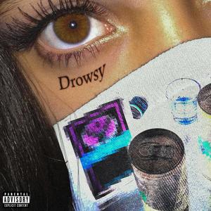 Drowsy (feat. grd mln & Prince Ego-ogan) (Explicit)