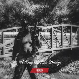 A Day At The Bridge (Explicit)