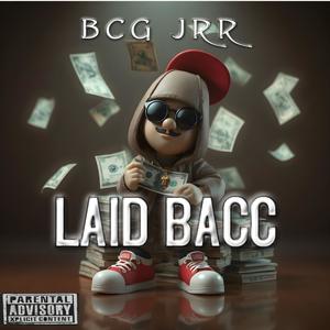 BCG JRR -Laid Bacc (Official Audio) (Explicit)