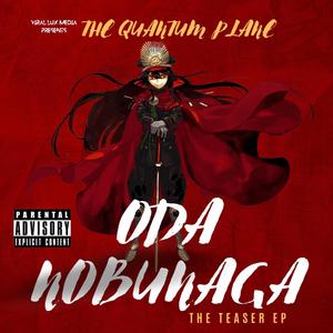 Oda Nobunaga: The Teaser EP (Explicit)