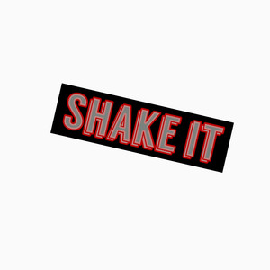 Shake It (Explicit)