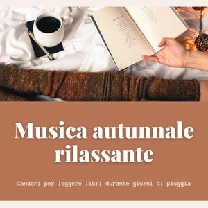 Musica autunnale rilassante: Canzoni per leggere libri durante giorni di pioggia