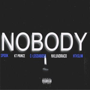 Nobody (feat. Spook, KT Prince, NxLuvDraco & HtxSlim) [Explicit]