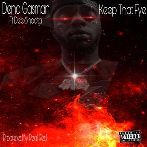 Keep That Fye (feat. Dee Shoota) [Explicit]