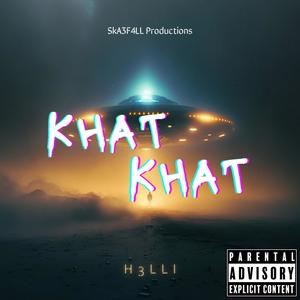 Khat Khat (Explicit)