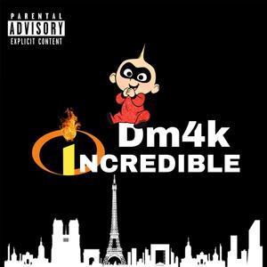 INCREDIBLE (Explicit)