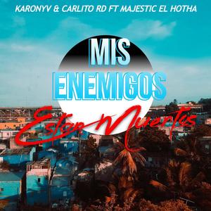 Mis Enemigos Están Muertos (feat. Majestic El Hotha)