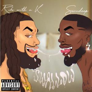 Swallow (feat. Sevndeep) (Explicit)