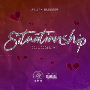 Situationship(Closer) (Explicit)