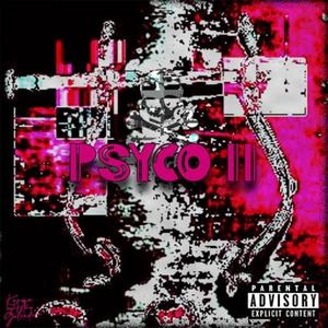 PSYCO II (feat. Karma & Astro) (Explicit)
