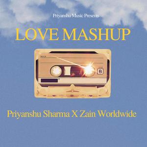 Love Mashup (Zain Worldwide Remix) [Explicit]