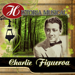 Historia Musical de Charlie Figueroa