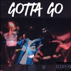 Gotta Go (feat. 9side Ree) [Explicit]