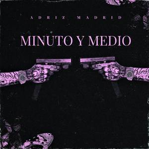 Minuto Y Medio (Explicit)