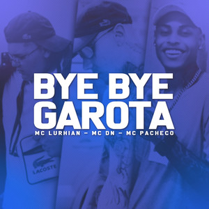 Bye Bye Garota (Explicit)