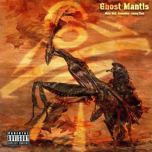 Ghost Mantis (Explicit)