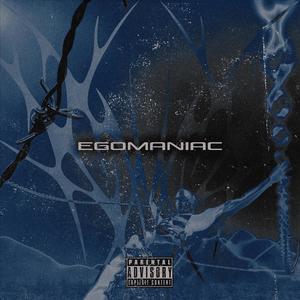 Egomaniac (Explicit)