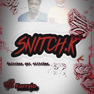 Snitch.K “Snitches Get Stitches” (Explicit)