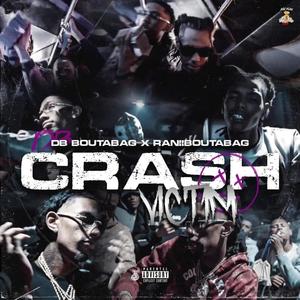 Crash Victim (feat. RaniiBoutaBag) [Explicit]