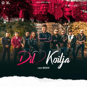 Dil Koilja (feat. Singer Wahed)