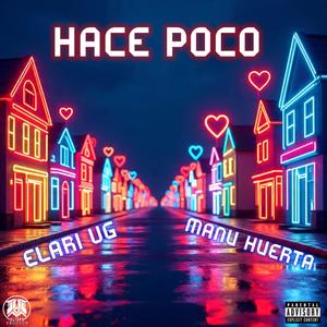 Hace poco (feat. PROYECTO OLIMPO & Elari VG) (Explicit)