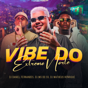 Vibe do Extremo Norte (Explicit)