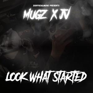look what started (feat. mugz & jv) (Explicit)