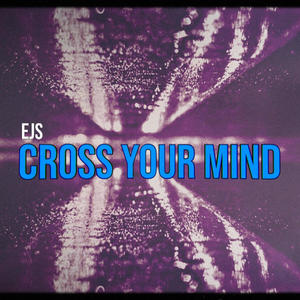 Cross Your Mind (Explicit)