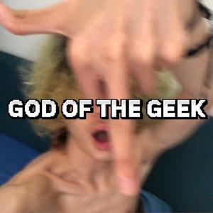 God of The Geek (Explicit)