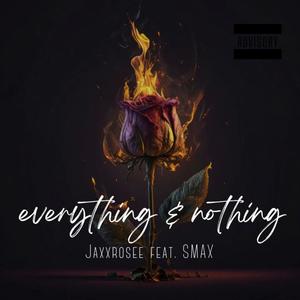 everything & nothing (feat. SMAX)