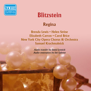 BLITZSTEIN, M.: Regina (Opera) [Krachmalnick] [1958]