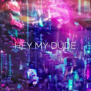 Hey My Dude (Explicit)