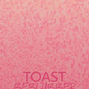 Toast Beblubber