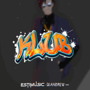 Klub (EstiMusic, Andrew Remix|Explicit)