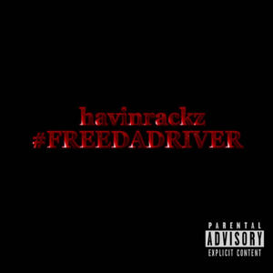 #FREEDADRIVER (Explicit)