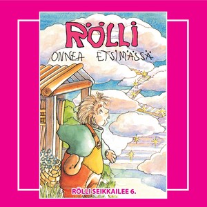 Rölli Seikkailee 6. - Onnea Etsimässä