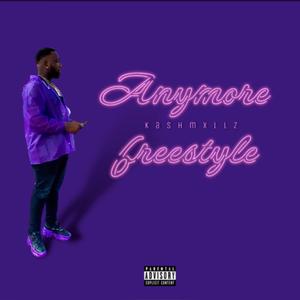 Anymore Freestyle (Explicit)