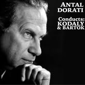 Dorati Conducts Kodaly and Bartok