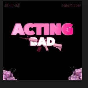 Acting Bad (feat. Lonni Monae) [Explicit]