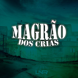 Magrão Dos Crias (Explicit)