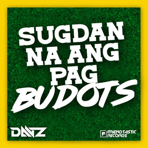 Sugdan Na Ang Pag Budots (Budots)