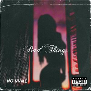 Bad Things (Explicit)