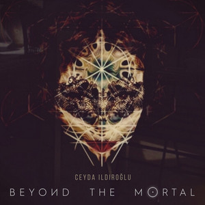 Beyond The Mortal (Explicit)