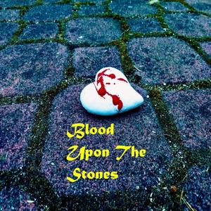 Blood Upon The Stones