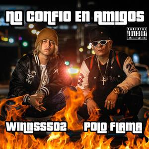 No Confio En Amigos (feat. WINNSS502) (Explicit)