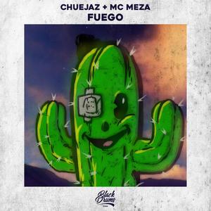 Fuego(feat. Chuejaz & Mc Meza)
